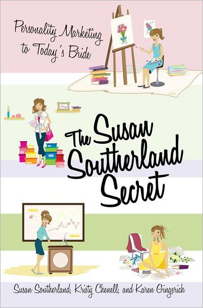 The Susan Southerland Secret: Personality Marketing to Today's Bride
