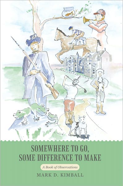 Somewhere to Go, Some Difference to Make: A Book of Observations