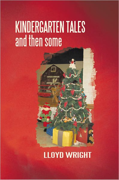 KINDERGARTEN TALES AND THEN SOME