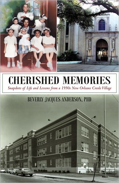 Cherished Memories: Snapshots of Life and Lessons from a 1950s New Orleans Creole Village