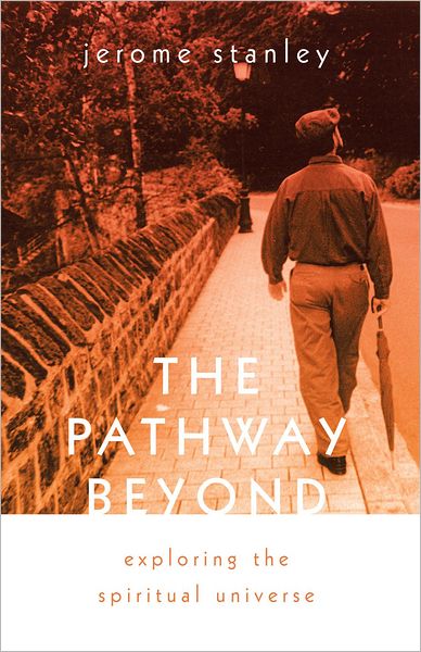 The Pathway Beyond: Exploring the Spiritual Universe