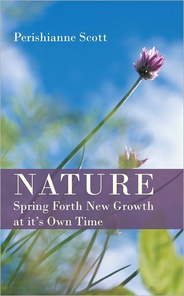 Nature - Spring Forth New Growth at it's Own Time
