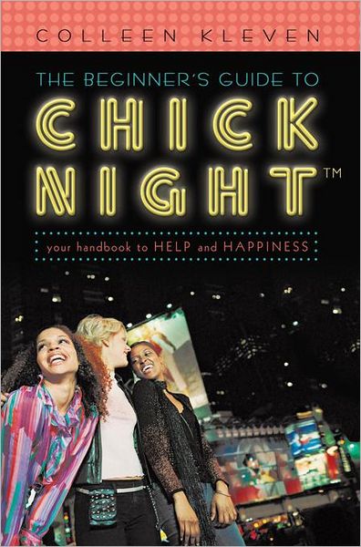 The Beginner's Guide to Chick Night: Your Handbook to Help and Happiness