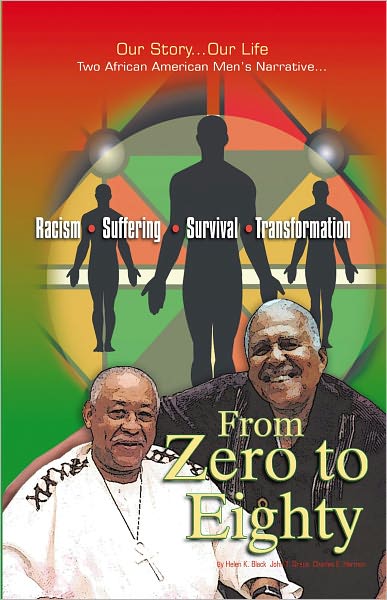 From Zero to Eighty: Two African American Men's Narrative of Racism, Suffering, Survival, and Transformation