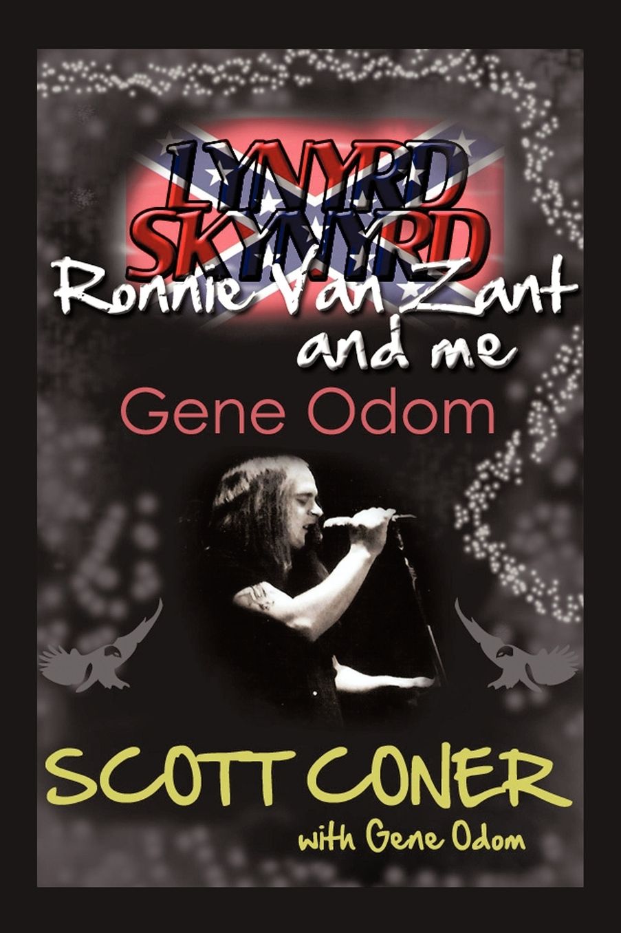 Lynyrd Skynyrd, Ronnie Van Zant, And Me ... Gene Odom