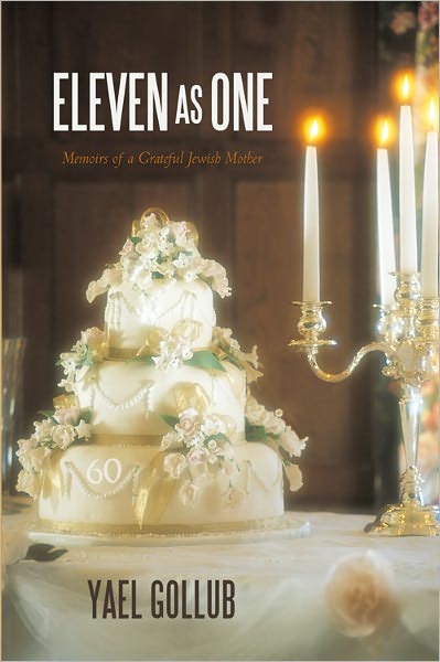Eleven as One: Memoirs of a Grateful Jewish Mother