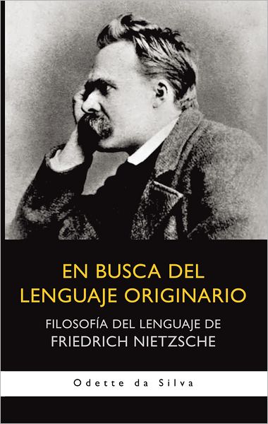 En busca del lenguaje originario: Filosofía del lenguaje de Friedrich Nietzsche