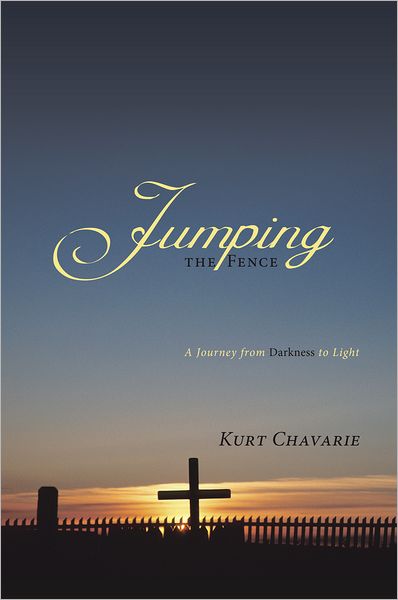 Jumping the Fence: A Journey from Darkness to Light
