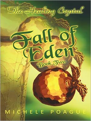 Fall of Eden: The Healing Crystal, Book Two