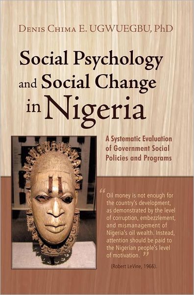 Social Psychology and Social Change in Nigeria: A Systematic Evaluation of Government Social Policies and Programs