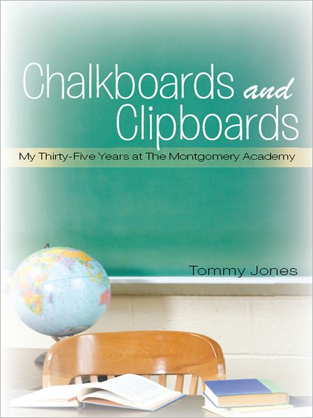 Chalkboards and Clipboards: My Thirty-Five Years at The Montgomery Academy