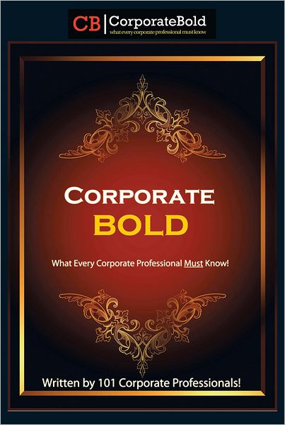 Corporate Bold: What Every Corporate Professional Must Know!