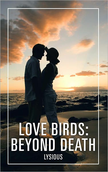 Love Birds: Beyond Death