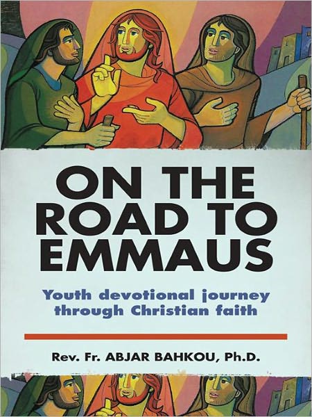On the Road To Emmaus: Youth devotional journey through Christian faith