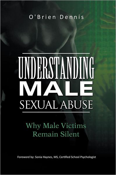 Understanding Male Sexual Abuse: Why Male Victims Remain Silent