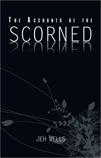 The Accounts of the Scorned
