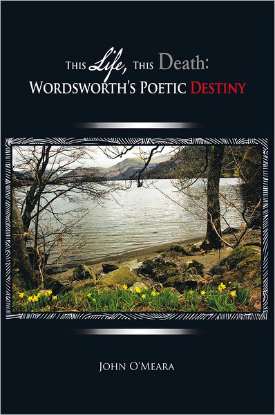 This Life, This Death: Wordsworth's Poetic Destiny