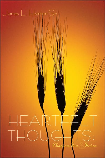 HEARTFELT THOUGHTS: Chapters Six & Seven