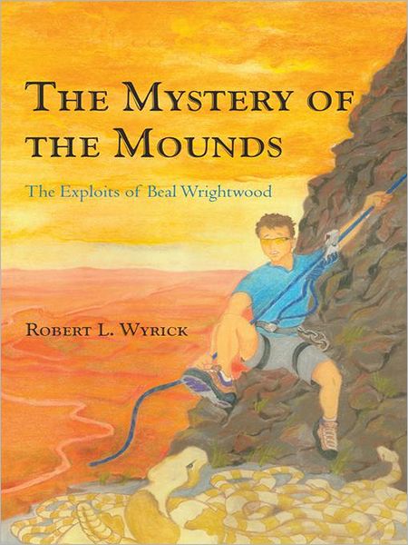 The Mystery of the Mounds: The Exploits of Beal Wrightwood
