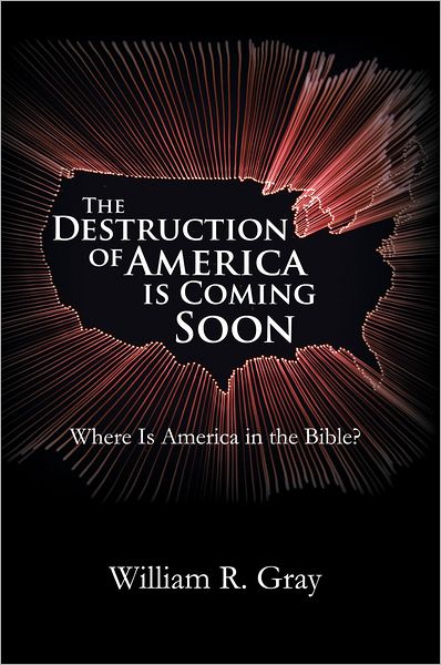 The Destruction of America Is Coming Soon: Where Is America in the Bible?