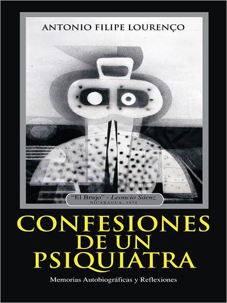 Confesiones de un Psiquiatra: Memorias Autobiográficas y Reflexiones