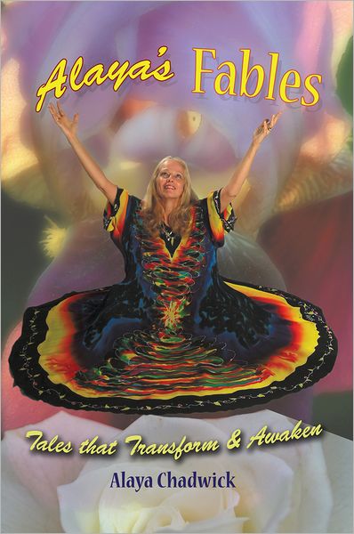 Alaya's Fables: Tales that Transform & Awaken