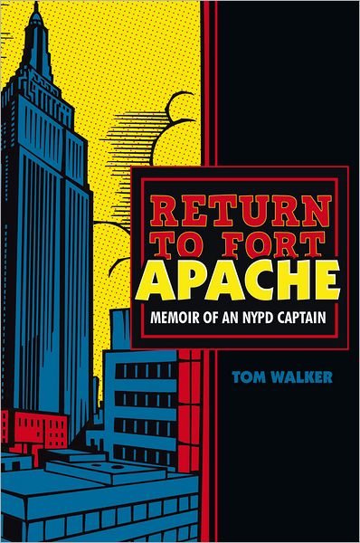 Return to Fort Apache: Memoir of an NYPD Captain