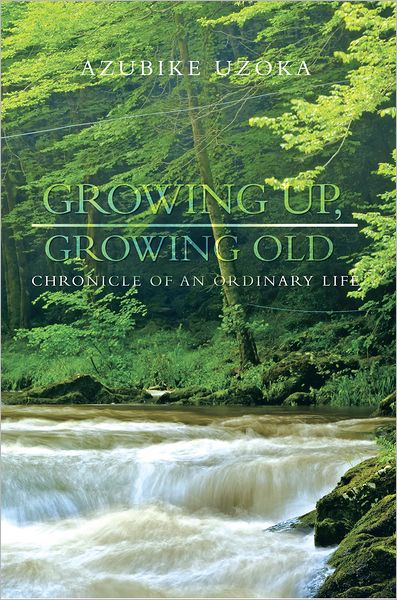 Growing Up, Growing Old: Chronicle of an Ordinary Life