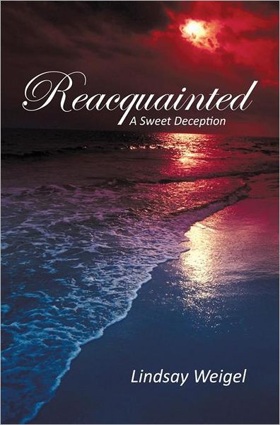 Reacquainted: A Sweet Deception