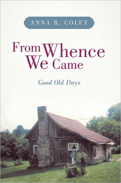 From Whence We Came: Good Old Days