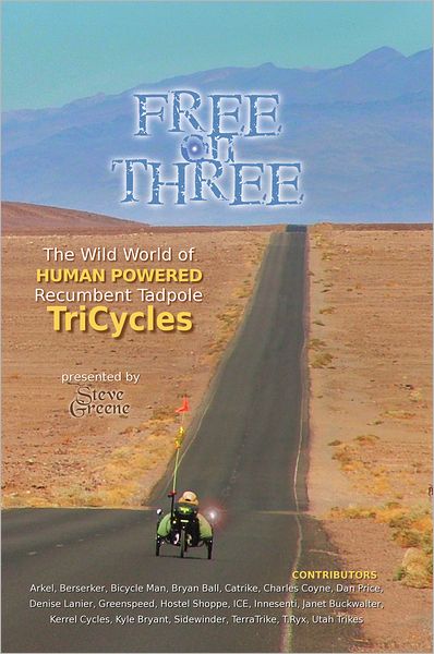 FREE on THREE: The Wild World of Human Powered Recumbent Tadpole TriCycles