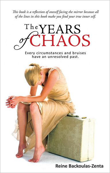The Years of Chaos: Every circumstances and bruises have an unresolved past.