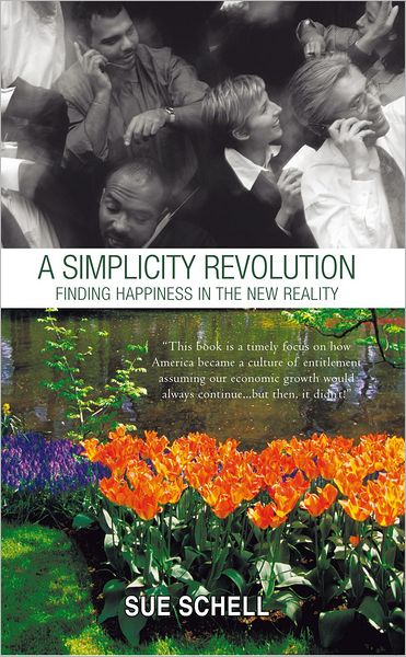A Simplicity Revolution: Finding Happiness in the New Reality