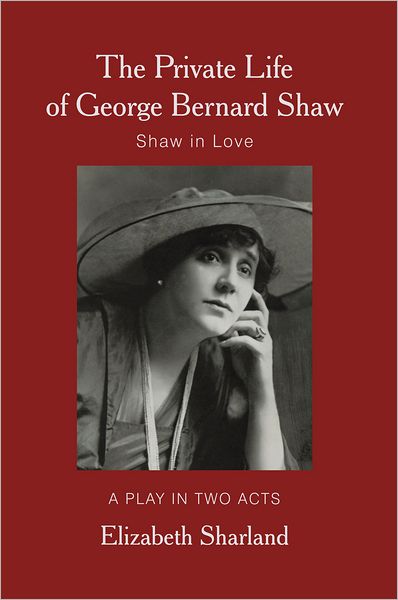 The Private Life of George Bernard Shaw: Shaw in Love