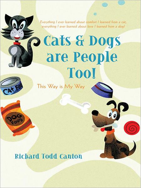 Cats & Dogs are People Too!: This Way is My Way