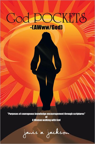 God POCKETS-(AWww/God): Purposes of courageous knowledge encouragement through scriptures of A Woman walking with God-(AWww/God)