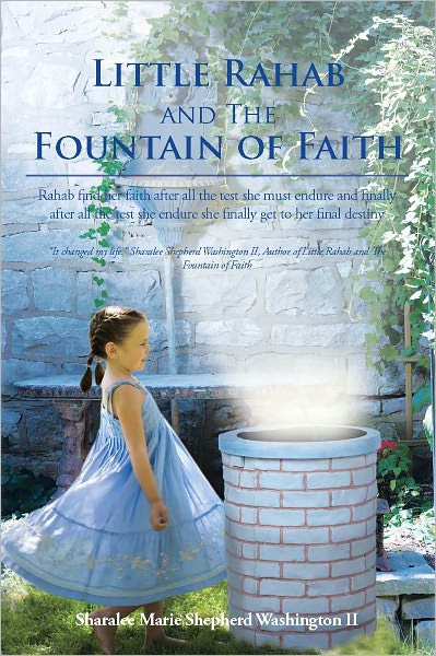 Little Rahab and The Fountain of Faith: Rahab find her faith after all the test she must endure and finally after all the test she endure she finally get to her final destiny