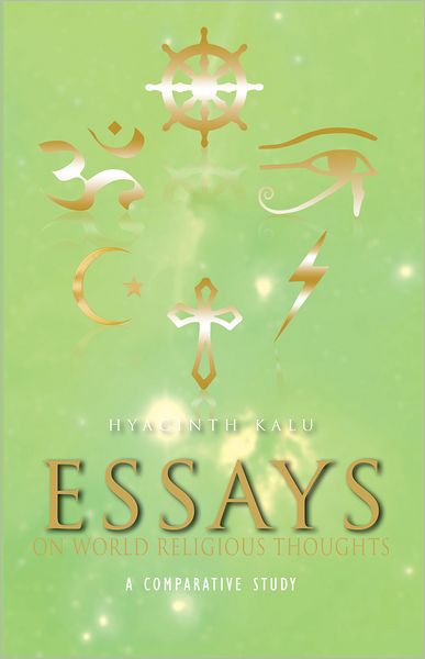ESSAYS ON WORLD RELIGIOUS THOUGHTS: A COMPARATIVE STUDY