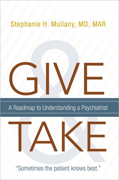 Give and Take: A Roadmap to Understanding a Psychiatrist