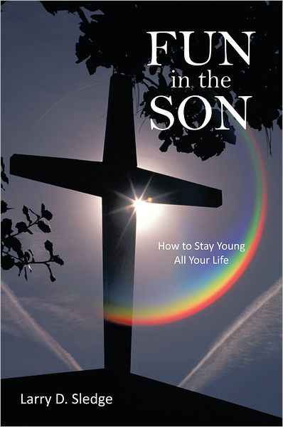 FUN in the SON: How to Stay Young All Your Life