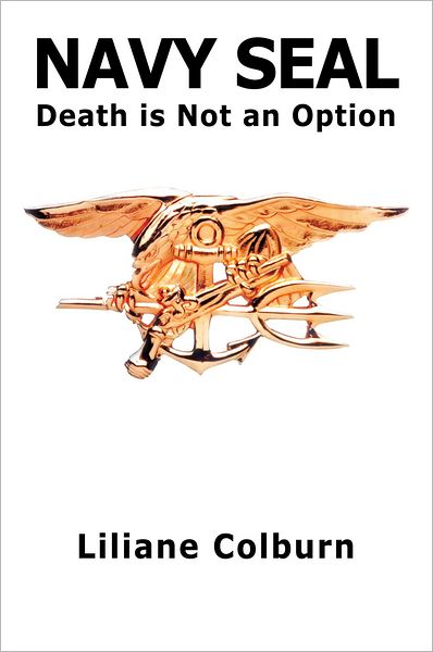 NAVY SEAL: Death is Not an Option