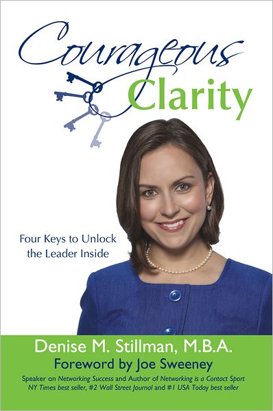 Courageous Clarity: Four Keys to Unlock the Leader Inside