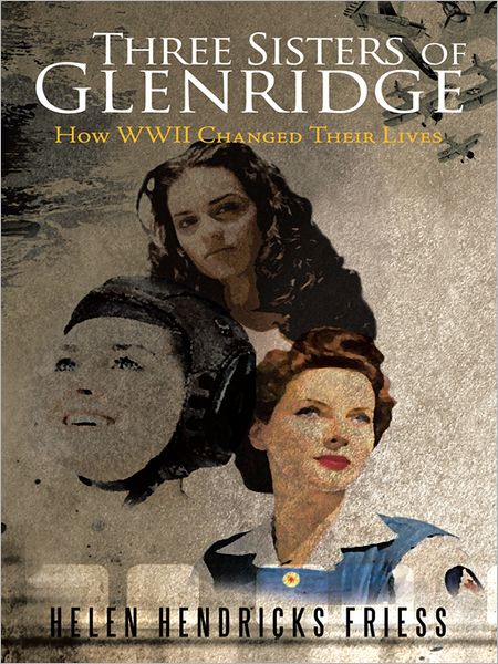 Three Sisters of Glenridge: How WWII Changed Their Lives