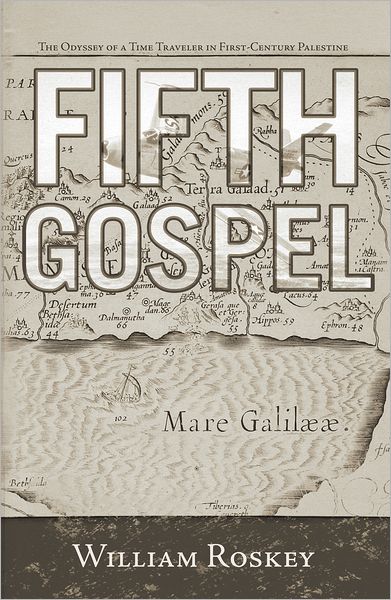 Fifth Gospel: The Odyssey of a Time Traveler in First-Century Palestine