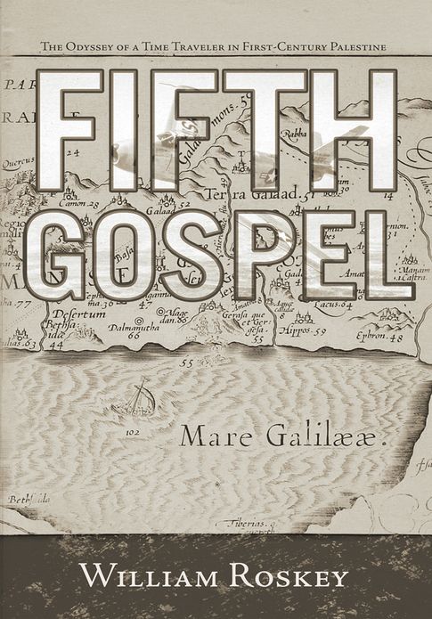 Fifth Gospel: The Odyssey of a Time Traveler in First-Century Palestine
