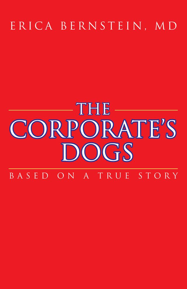 The Corporate's Dogs: Based on a True Story