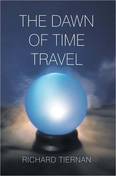 THE DAWN OF TIME TRAVEL