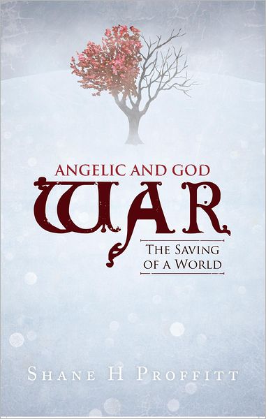 Angelic and God War: The Saving of a World