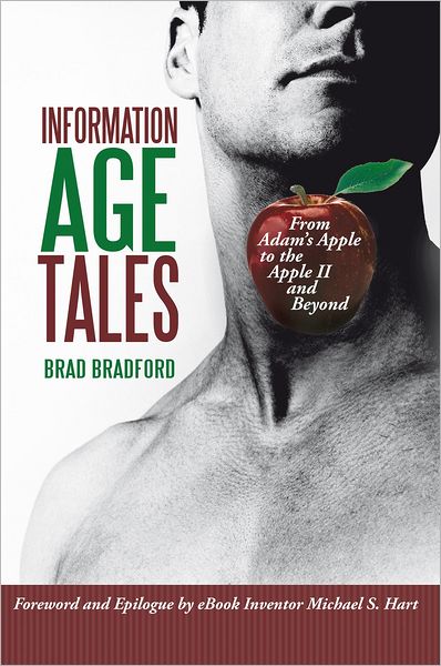 Information Age Tales: From Adam's Apple to the Apple II and Beyond