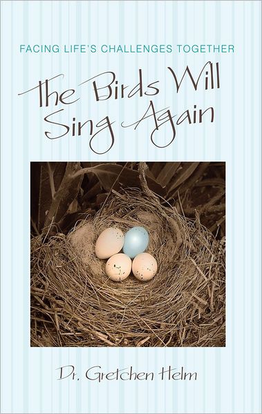 The Birds Will Sing Again: Facing Life's Challenges Together
